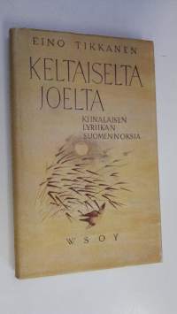 Keltaiselta joelta : kiinalaista lyriikkaa yli kolmen vuosituhannen varrelta