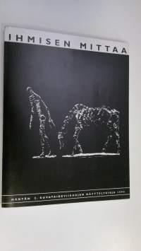 Ihmisen mittaa - Mäntän 2. kuvataideviikkojen näyttelykirja 1995