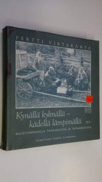 Kynällä kylmällä - kädellä lämpimällä : muistiinpanoja tapauksista ja tapaamisista