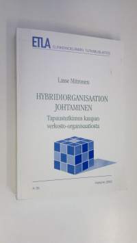 Hybridiorganisaation johtaminen : tapaustutkimus kaupan verkosto-organisaatiosta