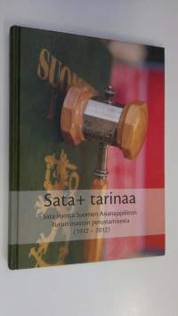 Sata+ tarinaa : sata vuotta Suomen Asianajajaliiton Turun osaston perustamisesta (1912-2012)