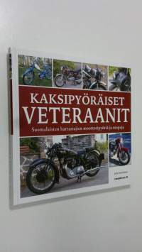 Kaksipyöräiset veteraanit : suomalaisten harrastajien moottoripyöriä ja mopoja