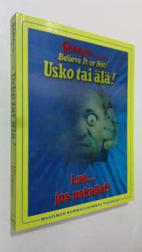 Ripley&#039;s believe it or not! : lue jos uskallat!