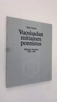 Vuosisadan mittainen ponnistus : Helsingin Ponnistus 1887-1987
