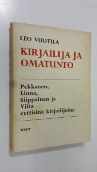 Kirjailija ja omatunto : Pekkanen, Linna, Siippainen ja Viita eettisinä kirjailijoina