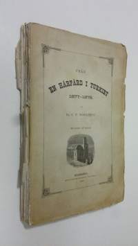 En härfärd i Turkiet : Anteckningar från rysk-turkiska kriget 1877-1878 : vid lifgardets 3:dje finska skarpskyttebataljon och ryska gardeskåren