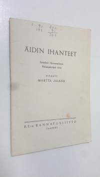 Äidin ihanteet : esitelmä Hirvensalossa äitienpäivänä 1946