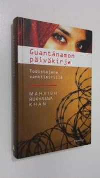 Guantanamon päiväkirja : todistajana vankileirillä