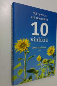 Voi hyvin ja elä pidempään : 10 vinkkiä (UUDENVEROINEN)