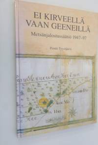 Ei kirveellä vaan geeneillä : Metsänjalostussäätiö 1947-97