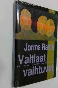 Valtiaat vaihtuvat : hallinnon ja politiikan muutokset