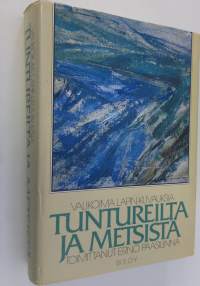 Tuntureilta ja metsistä : valikoima Lapin-kuvauksia