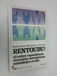 Rentoudu eli Miten vapaudutaan stressistä rentouttavan mietiskelyn (transsendenttinen mietiskely = TM) avulla