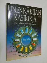 Unennäkijän käsikirja : unien tulkinnan ja ymmärtämisen opas