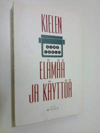 Kielen elämää ja käyttöä