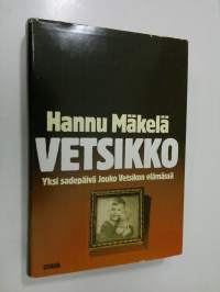 Vetsikko : yksi sadepäivä Jouko Vetsikon elämässä