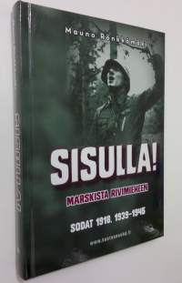 Sisulla! : Marskista rivimieheen : sodat 1918, 1939-1945 (UUSI)