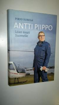 Antti Piippo : liian suuri Suomelle (UUSI)