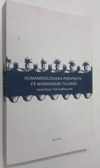 Humanekologiska perspektiv på människans tillvaro