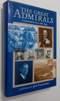 The great Admirals : command at sea, 1587-1945