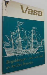Vasa : Regalskeppet i ord och bild