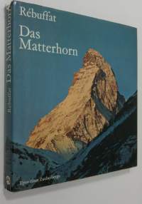 Das Matterhorn : epos eines zauberbergs