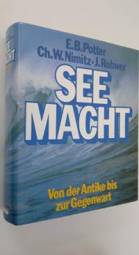 Seemacht : eine seekriegsgeschichte von der Antike bis zur Gegenwart