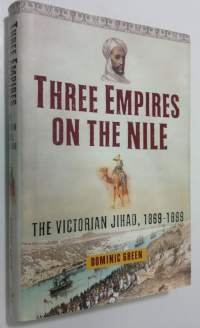 Three Empires on the Nile : the victorian Jihab, 1968-1899