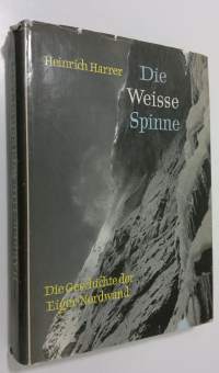 Die Weisse Spinne : die geschichte der Eiger-Nordwand