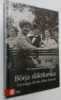 Börja släktforska : genvägar till din släkts historia (ERINOMAINEN)