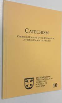 Catechism : Christian doctrine of the Evangelical Lutheran Church of Finland