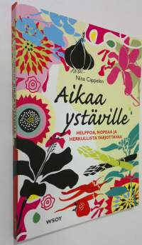 Aikaa ystäville : helppoa, nopeaa ja herkullista tarjottavaa