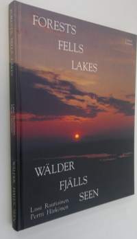 Forests, fells, lakes : a refreshingly different viewpoint on the Finns and part of their country = Wälder, Fjälls, Seen : was Sie schon immer uber die Waldzone F...