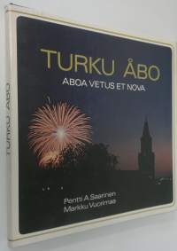 Turku = Åbo : Aboa vetus et nova