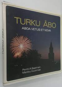 Turku = Åbo : Aboa vetus et nova