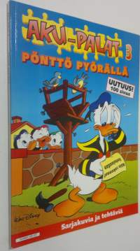Aku-palat 3 : &#039;Pönttö pyörällä : sarjakuvia ja tehtäviä