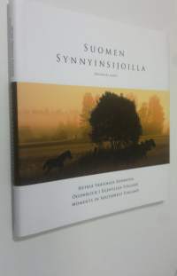 Suomen synnyinsijoilla : hetkiä Varsinais-Suomessa = I Finlands födelsetrakter : ögonblick i Egentliga Finland = Where Finland was born : moments in Southwest Fin...