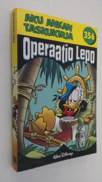Aku Ankan taskukirja 356 : Operaatio Lepo