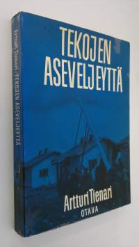 Tekojen aseveljeyttä : viisi vuotta vapaaehtoista asevelitoimintaa Tampereella 1940-1945