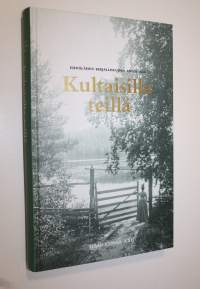 Kultaisilla teillä : hämäläisen kirjallisuuden antologia