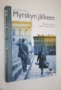 Myrskyn jälkeen : vaaran vuosista kohti uutta Suomea