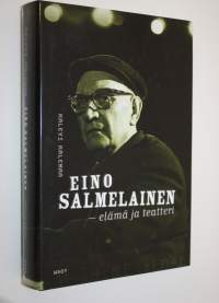 Eino Salmelainen : elämä ja teatteri