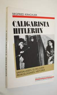 Caligarista Hitleriin : saksalaisen elokuvan psykologinen historia