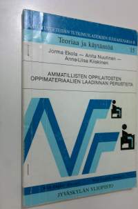 Ammatillisten oppilaitosten oppimateriaalien laadinnan perusteita = Some theoretical foundations for constructing learning materials for use in vocational education