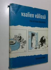 Vaalien välissä : poliittisia kaskuja