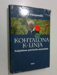 Kohtalona K-linja : pohjalaisen patriootin muistelmia