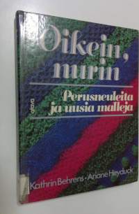 Oikein, nurin : perusneuleita ja uusia malleja