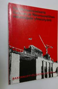 Neljännesvuosisata Suomen ja Neuvostoliiton rakentajain yhteistyötä : Suomen ja Neuvostoliiton rakentajain Imatralla 17.-18.3.1973 pidetyn yhteistyöseminaarin ain...