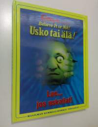 Ripley&#039;s believe it or not! : lue jos uskallat!