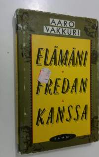 Elämäni Fredan kanssa : kertomus